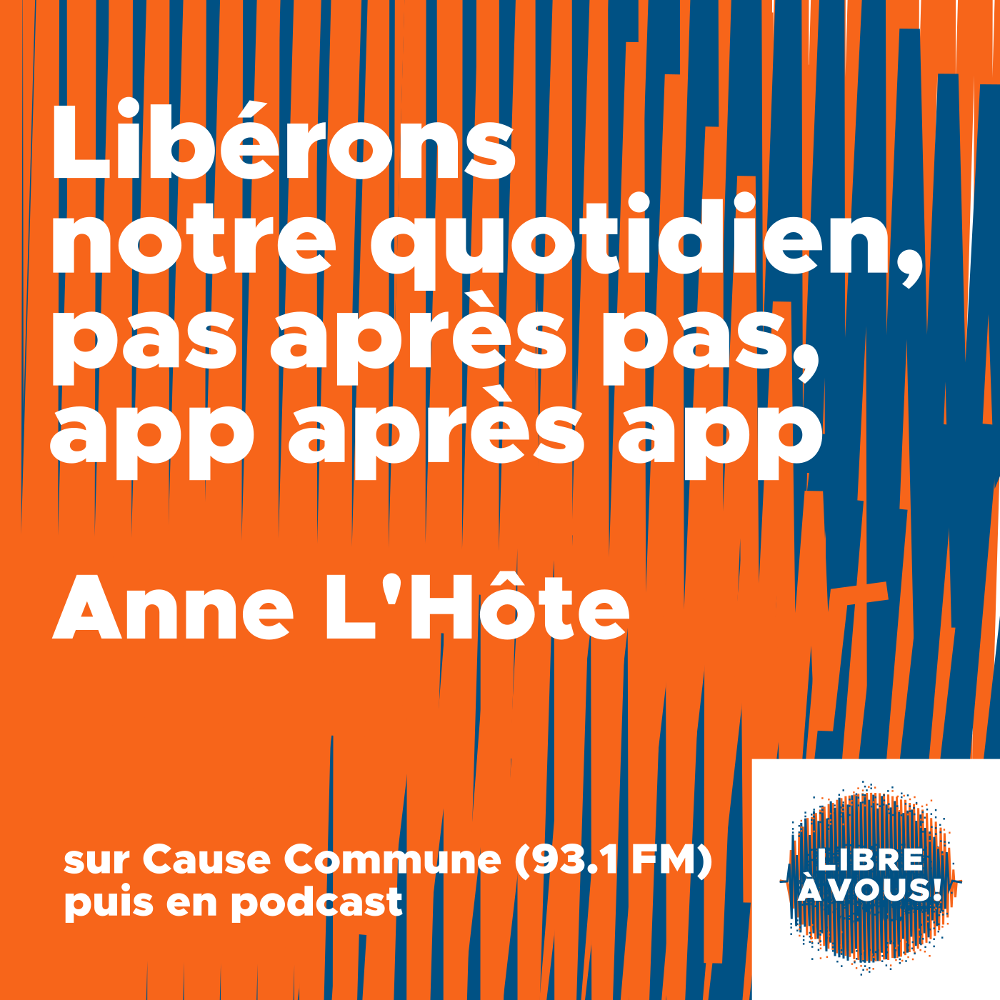 Libérons notre quotidien, pas après pas, app après app podcast artwork